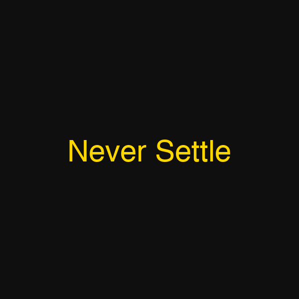 Never Settle