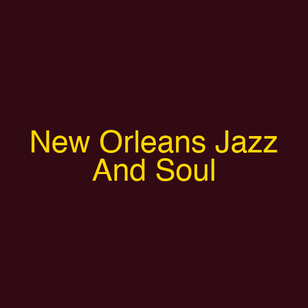 New Orleans Jazz And Soul