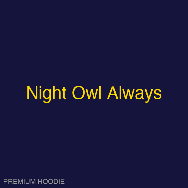 Night Owl Always | Hoodie