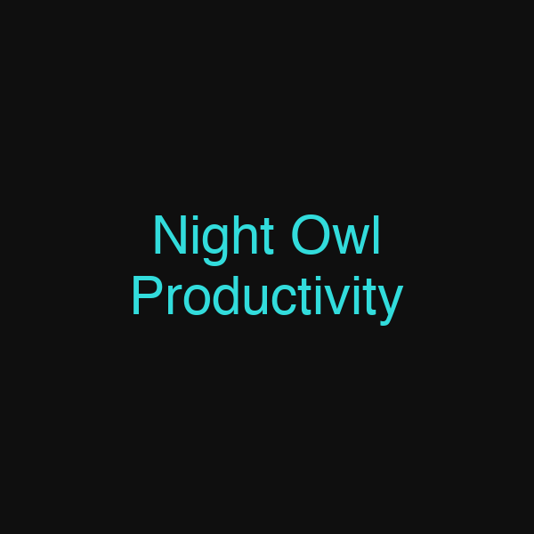 Night Owl Productivity