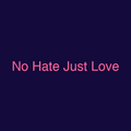 No Hate Just Love