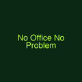 No Office No Problem