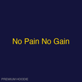 No Pain No Gain | Hoodie