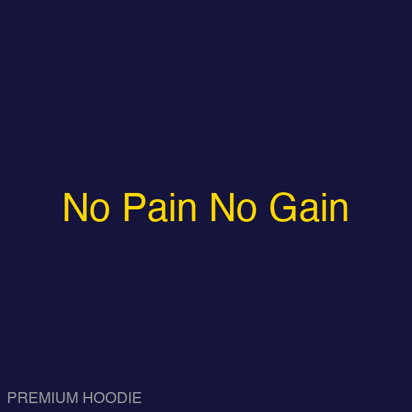 No Pain No Gain | Hoodie