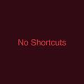 No Shortcuts
