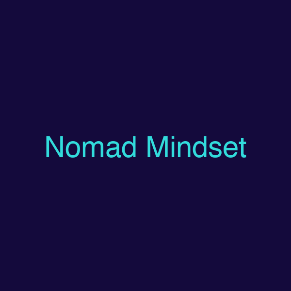 Nomad Mindset