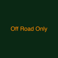 Off Road Only