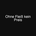 Ohne Fleiß kein Preis