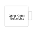 Ohne Kaffee läuft nichts | Tasse