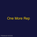 One More Rep | Hoodie