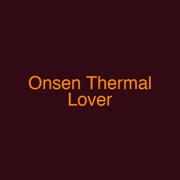 Onsen Thermal Lover