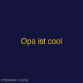 Opa ist cool | Hoodie