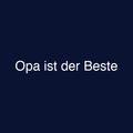 Opa ist der Beste