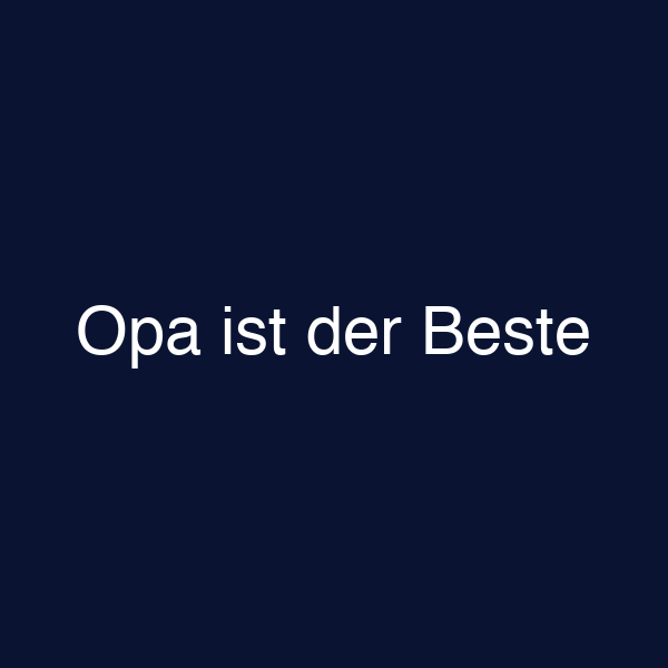 Opa ist der Beste