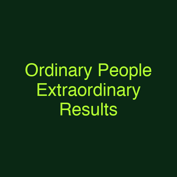 Ordinary People Extraordinary Results