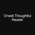 Orwell Thoughtful Reader