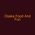 Osaka Food And Fun