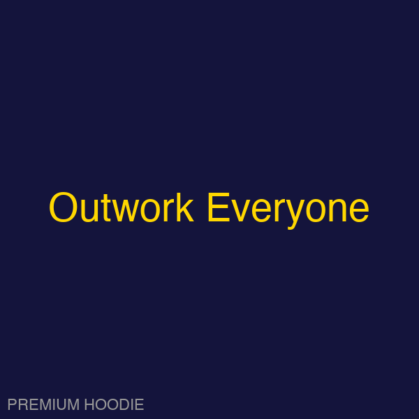 Outwork Everyone | Hoodie