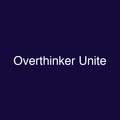 Overthinker Unite