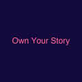 Own Your Story