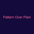 Pattern Over Plain