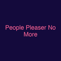 People Pleaser No More