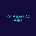 Per Aspera Ad Astra