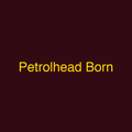 Petrolhead Born