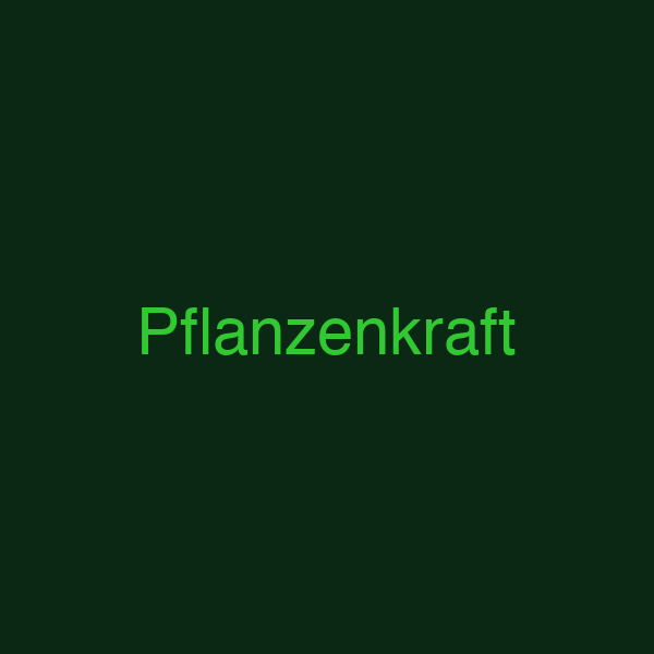 Pflanzenkraft
