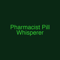 Pharmacist Pill Whisperer