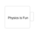 Physics Is Fun | Tasse