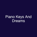 Piano Keys And Dreams