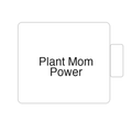 Plant Mom Power | Tasse