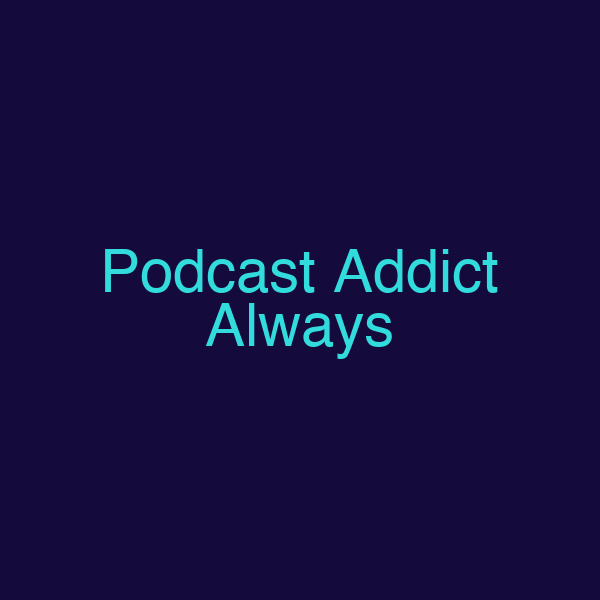 Podcast Addict Always