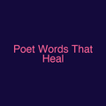 Poet Words That Heal