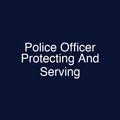 Police Officer Protecting And Serving