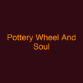 Pottery Wheel And Soul