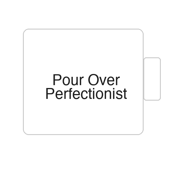 Pour Over Perfectionist | Tasse