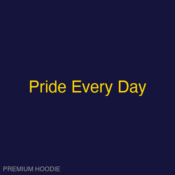 Pride Every Day | Hoodie