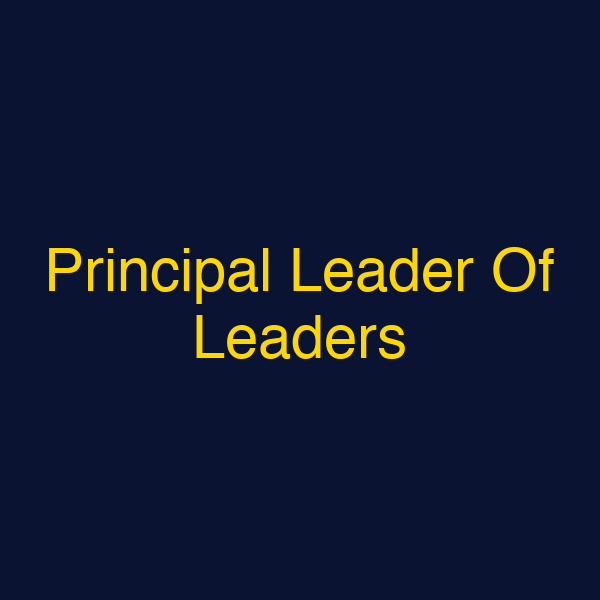 Principal Leader Of Leaders