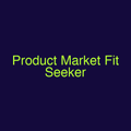 Product Market Fit Seeker