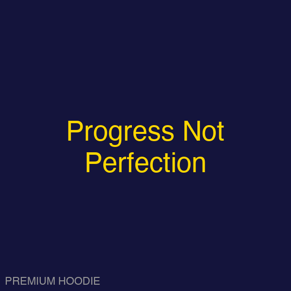Progress Not Perfection | Hoodie