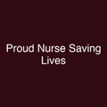Proud Nurse Saving Lives