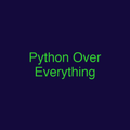Python Over Everything