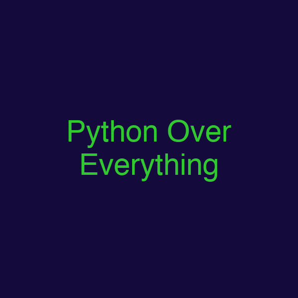 Python Over Everything