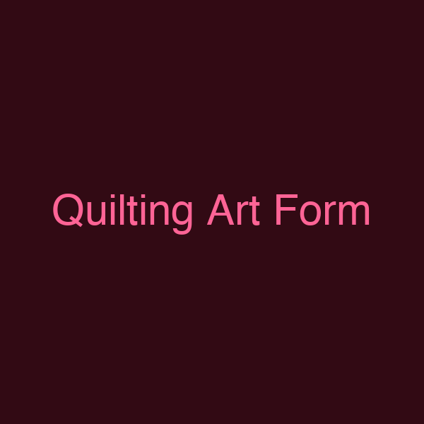 Quilting Art Form