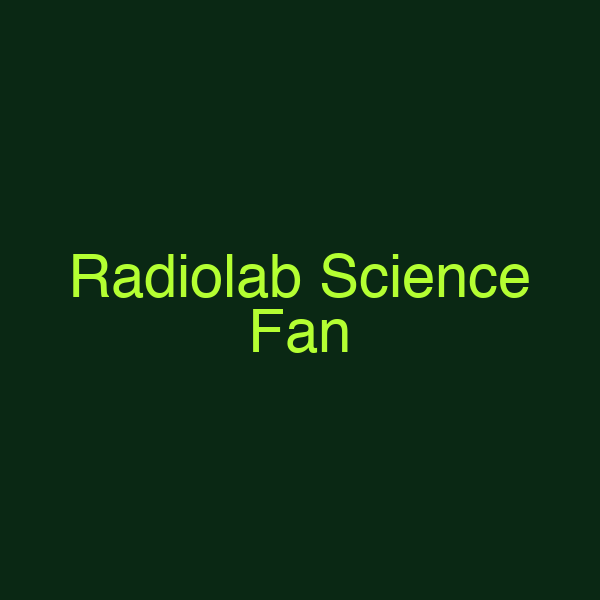 Radiolab Science Fan