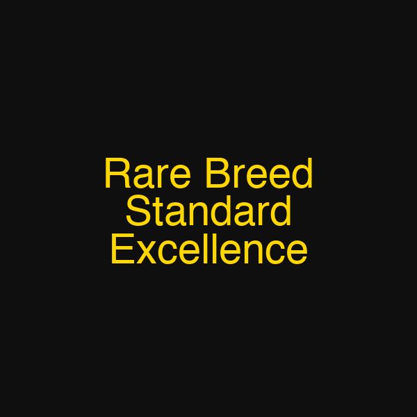 Rare Breed Standard Excellence