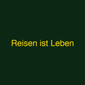 Reisen ist Leben