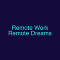 Remote Work Remote Dreams